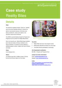 Case study Reality Bites Details What: The Sunshine Hinterland Writers’ Centre Inc. (SHWC) aims to promote Australian literature, enhance the