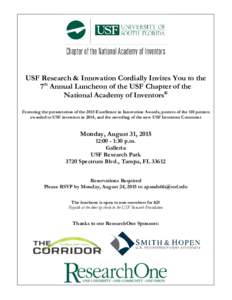 USF Research & Innovation Cordially Invites You to the 7th Annual Luncheon of the USF Chapter of the National Academy of Inventors® Featuring the presentation of the 2015 Excellence in Innovation Awards, posters of the 