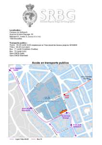 Localisation : Campus du Solbosch Avenue Antoine Depage, 30 Bâtiment D, niveau 6, (bureau DCBruxelles Transports publics :