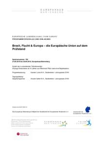 E U R O P Ä I S C H E J U G E N D B I L D U N G „ TH I N K E U R O P E “ P R O G R AM M V O R S C H L A G U N D E I N L A D U N G Brexit, Flucht & Europa – die Europäische Union auf dem Prüfstand