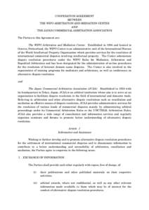 COOPERATION AGREEMENT BETWEEN THE WIPO ARBITRATION AND MEDIATION CENTER AND THE JAPAN COMMERCIAL ARBITRATION ASSOCIATION The Parties to this Agreement are: