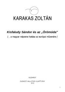 KARAKAS ZOLTÁN Kisfaludy Sándor és az „Örömóda” /… a magyar népzene hatása az európai műzenére / BUDAPEST DUDASZÓ HALLATSZIK ALAPÍTVÁNY