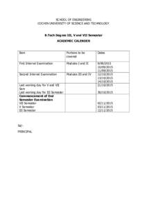 SCHOOL OF ENGINEERING COCHIN UNIVERSITY OF SCIENCE AND TECHNOLOGY B.Tech Degree III, V and VII Semester ACADEMIC CALENDER