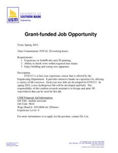 Grant-funded Job Opportunity Term: Spring[removed]Time Commitment: TOTAL 20 working hours. Requirements: 1. Experience in SolidWorks and 3D printing; 2. Ability to finish work within required time frame;