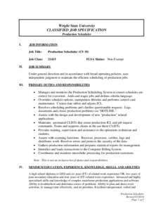 Wright State University CLASSIFIED JOB SPECIFICATION Production Scheduler I.  II.