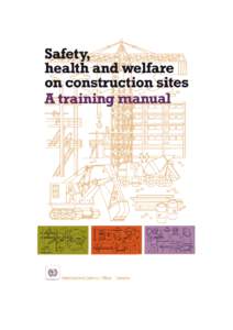 Management / International Labour Organization / Construction worker / Work accident / Workplace safety / PIACT / Seoul Declaration on Safety and Health at Work / International Commission on Occupational Health / Occupational safety and health / Safety / Health