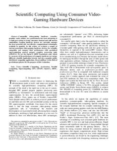 PREPRINT  1 Scientific Computing Using Consumer VideoGaming Hardware Devices Mr. Glenn Volkema, Dr. Gaurav Khanna, Center for Scientific Computation & Visualization Research.