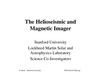 The Helioseismic and Magnetic Imager Stanford University Lockheed Martin Solar and Astrophysics Laboratory Science Co-Investigators