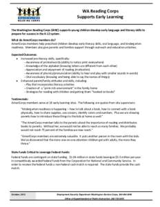 WA Reading Corps Supports Early Learning The Washington Reading Corps (WRC) supports young children develop early language and literacy skills to prepare for success in the K-12 system. What do AmeriCorps members do? Ame