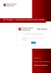 CSU Replay – Classroom Capture User Guide  November 2014 Division of Information Technology