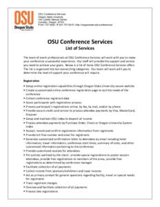 OSU Conference Services Oregon State University 100 LaSells Stewart Center Corvallis, Oregon[removed]T[removed] | F[removed] | http://oregonstate.edu/conferences/