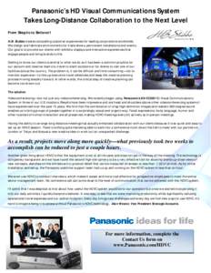 Panasonic’s HD Visual Communications System Takes Long-Distance Collaboration to the Next Level From Skeptic to Believer! H.B. Stubbs creates compelling customer experiences for leading corporations worldwide. We desig