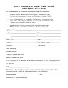 MASSACHUSETTS MUSIC TEACHERS ASSOCIATION SCHOLARSHIPS APPLICATION For which scholarship are you applying? Please fill in all applicable information. _____ Herbert H. Bowker Memorial Scholarship to attend a summer music c