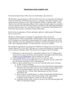 National Space Society Legislative Alert  The National Space Society (NSS) calls on its membership to take action now. The President’s proposed budget for NASA for Fiscal Year 2013 was released in early February. At th