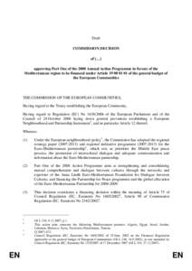 Draft COMMISSION DECISION of […] approving Part One of the 2008 Annual Action Programme in favour of the Mediterranean region to be financed under Article[removed]of the general budget of the European Communities