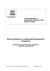 Pacific Education for Sustainable Development Framework; endorsed by the Pacific Ministers of Education, 27 September 2006, Nadi Fiji; 2006