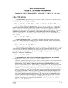 Maine Revised Statutes  Title 38: WATERS AND NAVIGATION Chapter 13: WASTE MANAGEMENT HEADING: PL 1987, c. 517, §4 (rpr) §1306. PROHIBITION 1. General prohibition. It is unlawful for any person to establish, construct, 