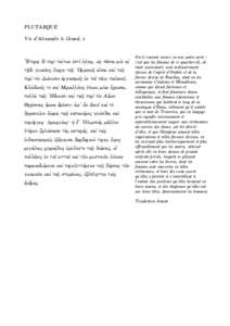 PLUTARQUE Vie d’Alexandre le Grand, 2 Ἔτερος δὲ περὶ τούτων ἐστὶ λόγος, ὡς πᾶσαι µὲν αἱ τῇδε γυναῖκες ἔνοχοι τοῖς ᾿Ορφικοῖς οὖσ