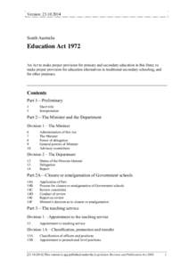 Version: South Australia Education Act 1972 An Act to make proper provision for primary and secondary education in this State; to