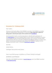 Newsletter Nr. 4 February 2018 Dear readers, Welcome to the fourth edition of the HIRMEOS newsletter. The HIRMEOS newsletter keeps you updated about developments in the project High Integration of Research Monographs in 