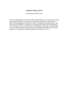 Prediction of Solar Cycle 24 Leif Svalgaard & Ed W. Cliver We have earlier (GRL, vol 32, L01104, 2005) predicted Rmax = 75+/-8 for cycle 24 using the solar polar field (SPF) as the precursor. The annual modulation of SPF