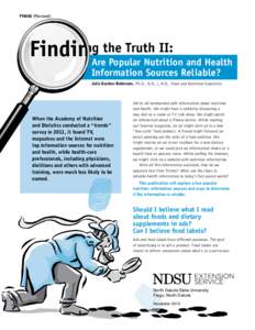 FN600 (Revised)  Finding the Truth II: Are Popular Nutrition and Health Information Sources Reliable? Julie Garden-Robinson, Ph.D., R.D., L.R.D., Food and Nutrition Specialist