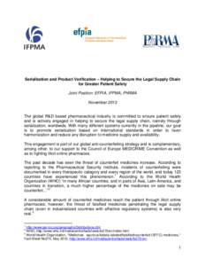 Serialization and Product Verification – Helping to Secure the Legal Supply Chain for Greater Patient Safety Joint Position: EFPIA, IFPMA, PhRMA November[removed]The global R&D based pharmaceutical industry is committed 