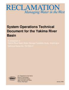 System Operations Technical Document for the Yakima River Basin A component of Yakima River Basin Water Storage Feasibility Study, Washington Technical Series No. TS-YSS-21