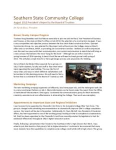 Southern State Community College August 2012 President’s Report to the Board of Trustees Dr. Kevin Boys, President Brown County Campus Progress Trustees Doug Boedeker and Don Moore were able to join me and Jim Buck, Vi