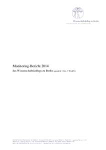 Wissenschaftskolleg zu Berlin INSTITUTE FOR ADVANCED STUDY Monitoring-Bericht 2014 des Wissenschaftskollegs zu Berlin (gemäß § 3 Abs. 3 WissFG)