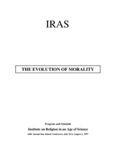 IRAS  THE EVOLUTION OF MORALITY Program and Schedule
