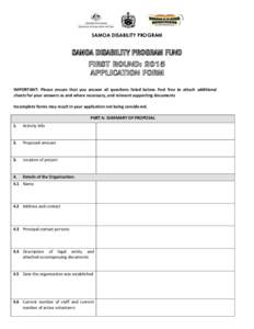 SAMOA DISABILITY PROGRAM  IMPORTANT: Please ensure that you answer all questions listed below. Feel free to attach additional sheets for your answers as and where necessary, and relevant supporting documents Incomplete f