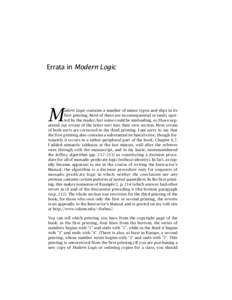 Errata in Modern Logic  M odern Logic contains a number of minor typos and slips in its first printing. Most of these are inconsequential or easily spotted by the reader, but some could be misleading, so I have separated