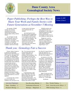 Dane County Area Genealogical Society News Paper Publishing: Perhaps the Best Way to Share Your Work and Family Stories with Future Generations at November 5 Meeting Our speaker, DCAGS