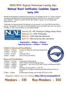 SNCAE/NCAE Regional Professional Learning Days  National Board Certification Candidate Support Spring[removed]SNCAE/NCAE Regional Professional Learning Days are designed for the 21st Century educator