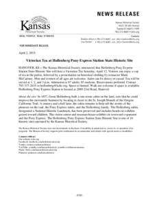 April 2, 2014  Victorian Tea at Hollenberg Pony Express Station State Historic Site HANOVER, KS—The Kansas Historical Society announced that Hollenberg Pony Express Station State Historic Site will host a Victorian Tea