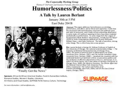    The Corporeality Working Group Thomas F. DeFrantz and Gustavo Furtado, directors, presents:  Humorlessness/Politics