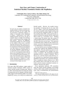 Fast, Easy, and Cheap: Construction of Statistical Machine Translation Models with MapReduce Christopher Dyer, Aaron Cordova, Alex Mont, Jimmy Lin Laboratory for Computational Linguistics and Information Processing Unive