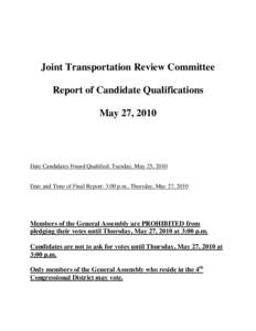 Joint Transportation Review Committee Report of Candidate Qualifications May 27, 2010 Date Candidates Found Qualified: Tuesday, May 25, 2010