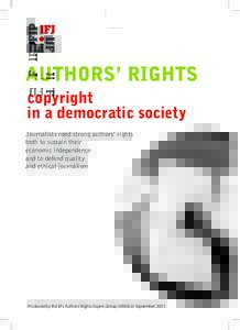 AUTHORS’ RIGHTS copyright in a democratic society Journalists need strong authors’ rights both to sustain their economic independence