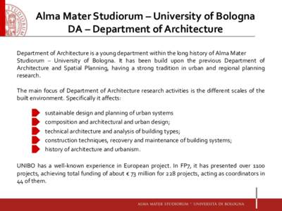 Alma Mater Studiorum – University of Bologna DA – Department of Architecture Department of Architecture is a young department within the long history of Alma Mater Studiorum – University of Bologna. It has been bui