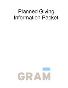 Planned Giving Information Packet The Art of Giving … Creating a Lasting Legacy The Grand Rapids Art Museum provides a gathering place where people of all ages and backgrounds can enrich their lives through interactio