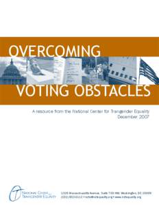 Overcoming Voting Obstacles A resource from the National Center for Trangender Equality December[removed]Massachusetts Avenue, Suite 700 NW, Washington, DC 20005