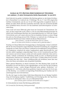 Grußwort der OTTO B ARTNING-ARBEITSGEMEINSCHAFT KIRCHENBAU zum Jubiläum „75 Jahre Christuskirche Görlitz-Rauschwalde“ im Juni 2013 Zwei Entwürfe des großen Architekten Otto Bartning gehören zu den letzten Kirch
