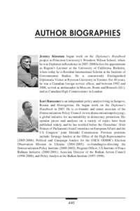 AUTHOR BIOGRAPHIES Jeremy Kinsman began work on the Diplomat’s Handbook project at Princeton University’s Woodrow Wilson School, where he was Diplomat in Residence in[removed]before his appointment as Regent’s Le