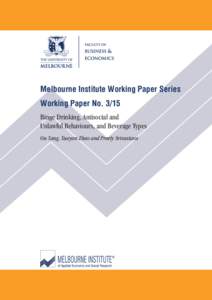 Melbourne Institute Working Paper Series Working Paper No[removed]Binge Drinking, Antisocial and Unlawful Behaviours, and Beverage Types Ou Yang, Xueyan Zhao and Preety Srivastava