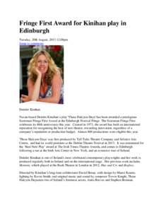 Fringe First Award for Kinihan play in Edinburgh Tuesday, 20th August, :08pm Jump to comments  Deirdre Kinihan