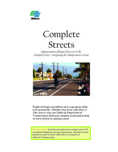 Complete Streets Implementation of Deputy Directive-64-R1: Complete Streets—Integrating the Transportation System  People of all ages and abilities want to go places safely