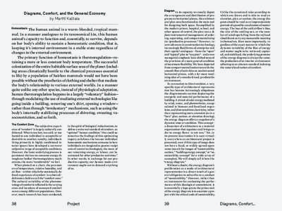 Diagrams, Comfort, and the General Economy by Martti Kalliala The human animal is a warm-blooded, tropical mammal. In a manner analogous to its taxonomical kin, this human animal’s capacity to function and, essentially