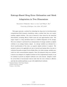 Entropy-Based Drag Error Estimation and Mesh Adaptation in Two Dimensions Krzysztof J. Fidkowski ∗, Marco A. Ceze †, and Philip L. Roe ‡ University of Michigan, Ann Arbor, MI[removed]This paper presents a method for